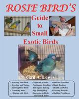 Rosie Bird's Guide to Small Exotic Birds 198676348X Book Cover