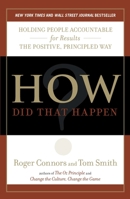 How Did That Happen?: Holding People Accountable for Results the Positive, Principled Way 1591844142 Book Cover