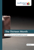 The Thirteen Month: A mystical and philosophical novel 6137402339 Book Cover