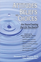 Attitudes, Beliefs, and Choices 1879889366 Book Cover