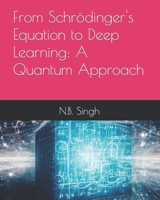 From Schrödinger's Equation to Deep Learning: A Quantum Approach B0C9SHFRWZ Book Cover