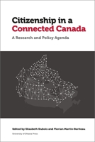 Citizenship in a Connected Canada: A Policy and Research Agenda 0776629255 Book Cover