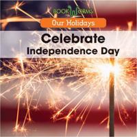 Celebrate Independence Day 1502602326 Book Cover