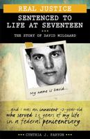 Real Justice: Sentenced to Life at Seventeen: The Story of David Milgaard 1552774333 Book Cover