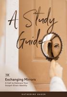 A Study Guide for Exchanging Mirrors 1734158182 Book Cover