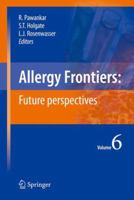 Allergy Frontiers:Future Perspectives 443154075X Book Cover