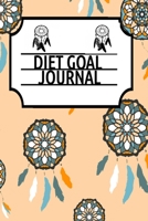 Diet Goal Journal: Undated Goals & Tasks Planning Journaling Pages To Write In Daily, Weekly, Monthly & Yearly Dieting & Weigh Loss Goals - 120 Pages ... Achievements, Tasks, Priorities & To Do Lists 3749749094 Book Cover