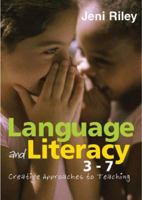 Language and Literacy 3-7: Creative Approaches to Teaching 141291986X Book Cover