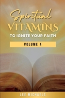 Spiritual Vitamins to Ignite Your Faith 1955297991 Book Cover