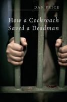 How a Cockroach Saved a Deadman 1432787632 Book Cover