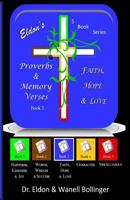 Eldon's Proverbs & Memory Verses: Faith, Hope, Love 1497304822 Book Cover