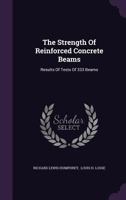 The Strength Of Reinforced Concrete Beams: Results Of Tests Of 333 Beams... 1347024344 Book Cover