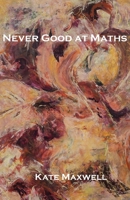 Never Good at Maths 1922332542 Book Cover