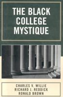 The Black College Mystique 0742546179 Book Cover