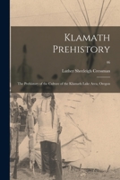 Klamath Prehistory: the Prehistory of the Culture of the Klamath Lake Area, Oregon; 46 1013961331 Book Cover