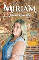 Miriam: A Front Row Seat (Chosen and Courageous) B0GNS9H8ZG Book Cover