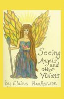 Seeing Angels and Other Visions 0966582756 Book Cover