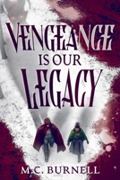 Vengeance Is Our Legacy B0F1C4HY5Q Book Cover