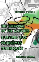 The Survival of the Glitches/Survivre aux probl�mes techniques: Volume 1 / Tome 1 0228855888 Book Cover