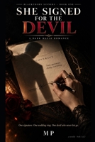 She Signed for the Devil: One signature. One wedding ring. One devil who never lets go. B0HJ11T1GM Book Cover