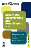 Successful Interviewing and Recruitment (Creating Success) 0749462221 Book Cover