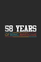 58 Years Of Being Awesome: Dotted Bullet Journal (6 X 9 -120 Pages) - Awesome Birthday Gift Idea for Boys and Girls 1702066533 Book Cover