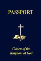 The Kingdom of God Passport 0615163580 Book Cover