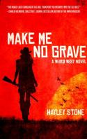 Make Me No Grave 1949890007 Book Cover