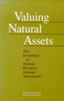 Valuing Natural Assets: The Economics of Natural Resource Damage Assessment (RFF Press) 0915707675 Book Cover