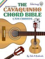 The Cavaquinho Chord Bible: Dgbd Standard Tuning 1,728 Chords 1906207399 Book Cover