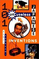 101 Unuseless Japanese Inventions: The Art of Chindogu 0393313697 Book Cover