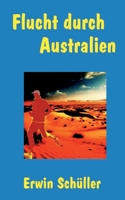 Flucht durch Australien: Thriller (German Edition) 3758319137 Book Cover