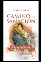 Camino de Sanaci�n: Lazos Maternos 1704621968 Book Cover