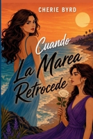 Cuando La Marea Retrocede (Spanish Edition) B0H5RTSTH4 Book Cover
