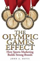 The Olympic Games Effect: How Sports Marketing Builds Strong Brands 1118171683 Book Cover