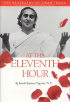 At the Eleventh Hour: The biography of Swami Rama 0893892114 Book Cover
