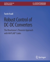 Robust Control of DC-DC Converters: The Kharitonov's Theorem Approach with MATLAB® Codes 3031013751 Book Cover