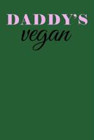 Daddy's Vegan: Dot Grid Notebook 6x9 120 Pages 1095410024 Book Cover