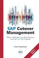 SAP Cutover Management: Matrix, Methoden und Best Practices, auch für non-SAP-Projekte (German Edition) 999899893X Book Cover