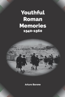 Youthful Roman Memories 1940-1960 1712815091 Book Cover