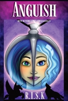 Anguish: With Actions Come Consequences B0CHXQM4SJ Book Cover