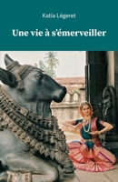 Une vie à s'émerveiller (French Edition) B0BNMZZDP7 Book Cover