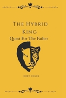 The Hybrid King: Quest For The Father B0F3P4PPNM Book Cover