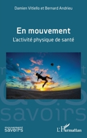 En mouvement: L’activité physique de santé (Mouvement Des Savoirs) (French Edition) 2336438305 Book Cover