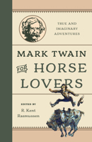 Mark Twain for Horse Lovers 1493091727 Book Cover