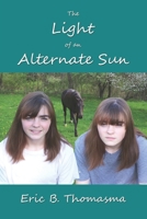 The Light of an Alternate Sun B0BF2ZL6W3 Book Cover