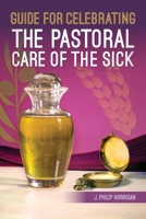 Guide for Celebrating the Pastoral Care of the Sick 1616713461 Book Cover