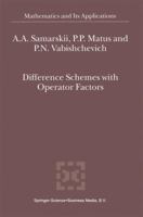 Difference Schemes with Operator Factors (Mathematics and Its Applications (closed)) 1402008562 Book Cover