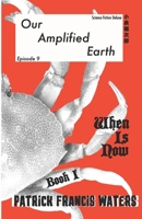 Our Amplified Earth, Episode 9, When is Now? Book I, Archimedes! 1957174064 Book Cover
