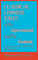 Classical Chinese Tales of the Supernatural and the Fantastic: Selections from the Third to the Tenth Century (Chinese Literature in Translation) 0253313759 Book Cover